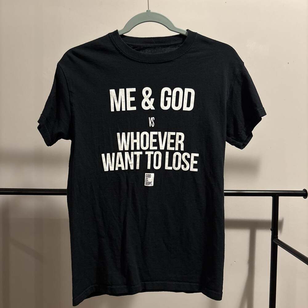 Me & God vs Whoever Want to Lose T-Shirt